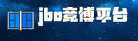 jbo竞博官网_jbo竞博APP下载_JBO入口